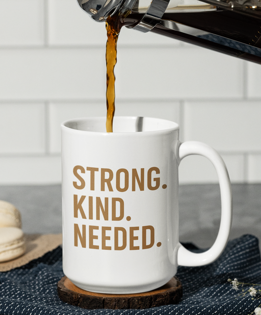 The “Strong. Kind. Needed.” Affirmation Mug — BB Wellness Edition White glossy mug