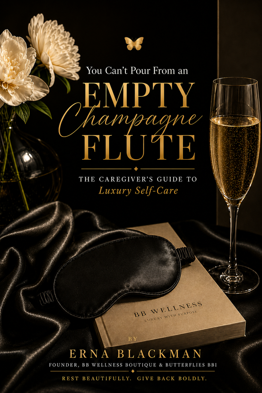 You Can't Pour From an Empty Champagne Flute — The Caregiver's Guide to Luxury Self-Care