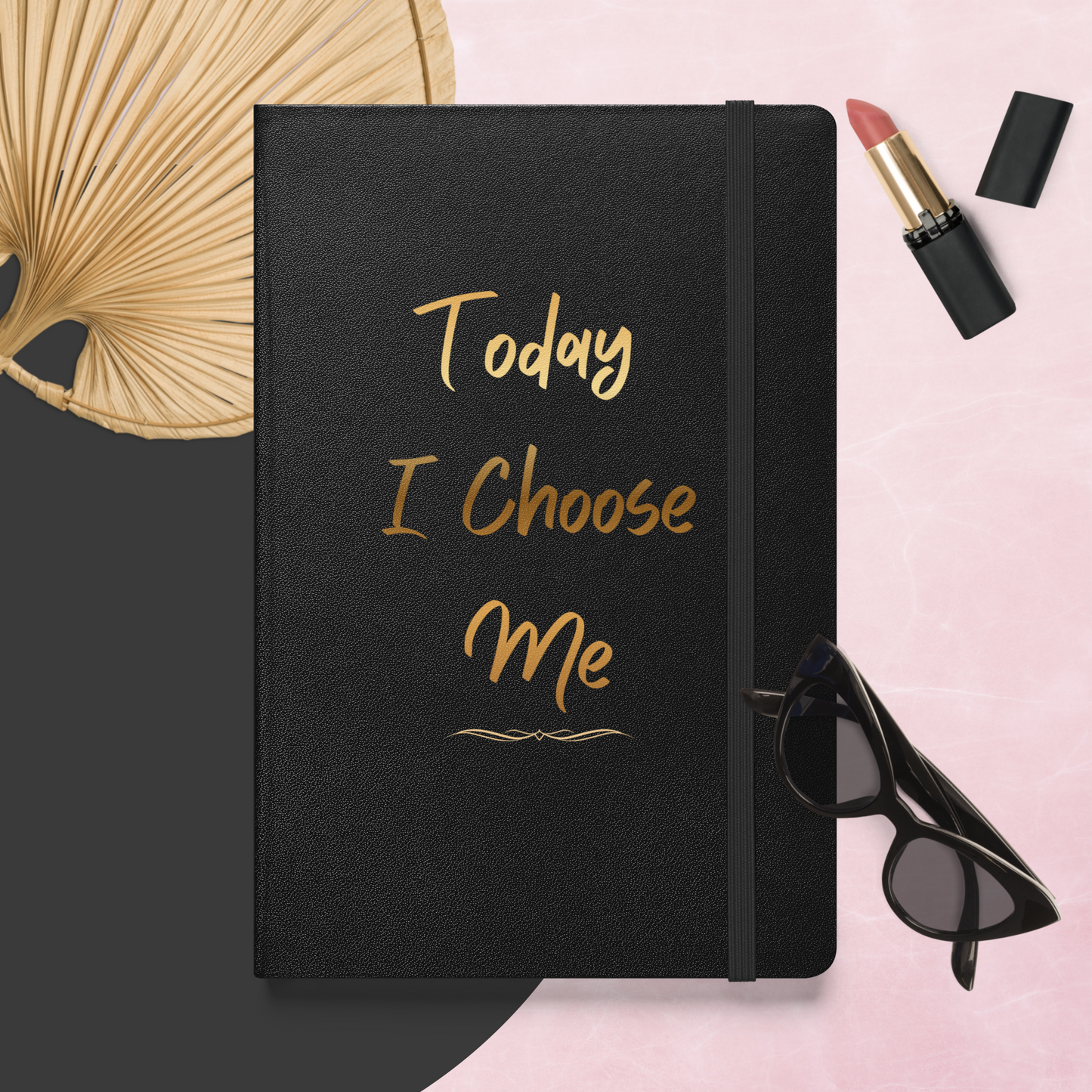 Today, I Choose Me. A Self-Care Journal