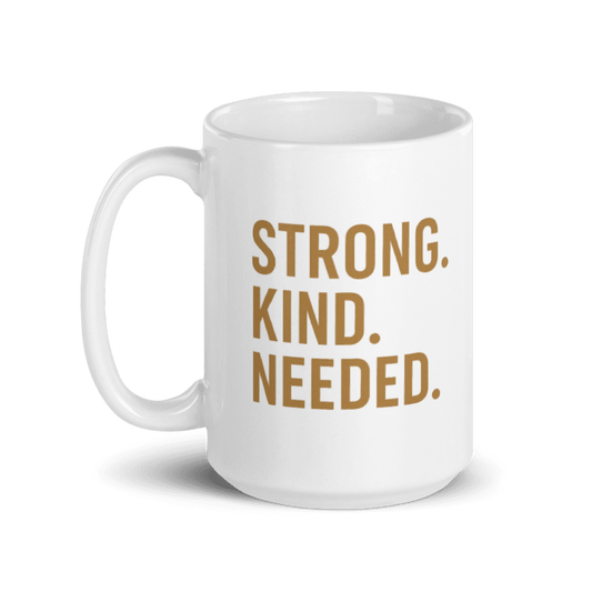 The “Strong. Kind. Needed.” Affirmation Mug — BB Wellness Edition White glossy mug